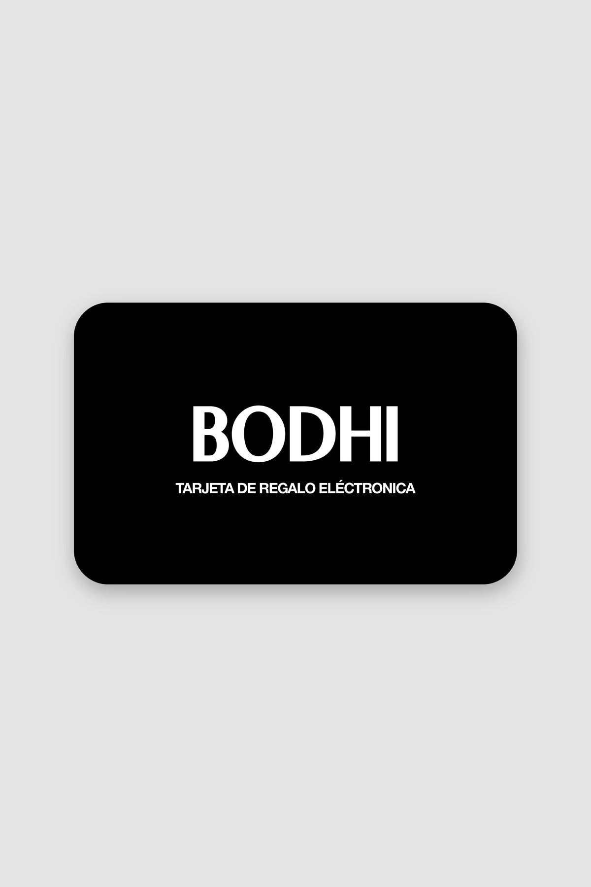 Tarjeta de Regalo Electrónica BODHI